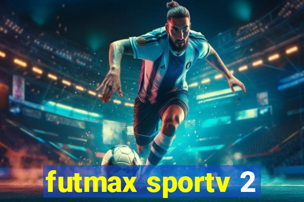 futmax sportv 2